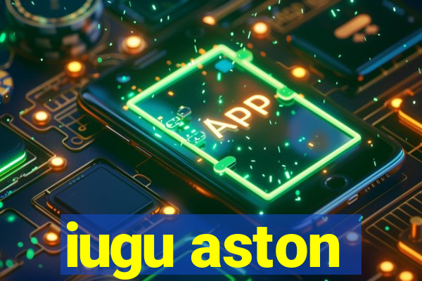 iugu aston